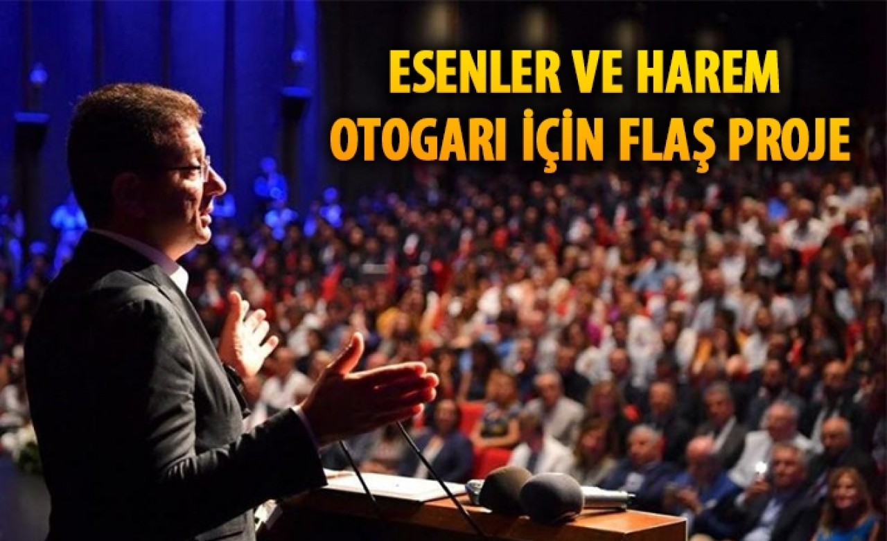 Ekrem İmamoğlu'ndan Esenler otogarı için flaş karar