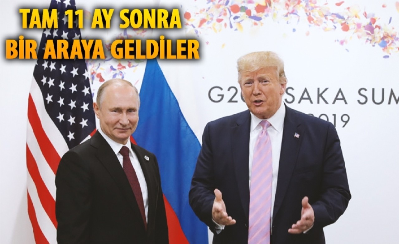 Putin'le Trump 11 ay sonra Osaka'da bir araya geldi
