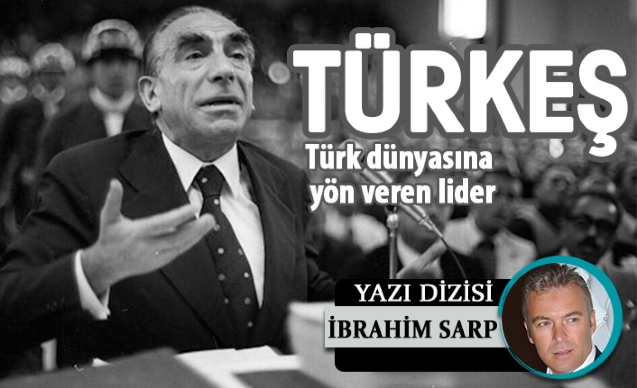 Türk dünyasına yön veren lider: TÜRKEŞ