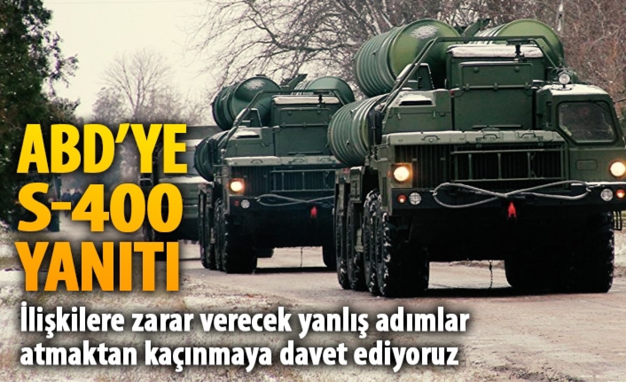 Dışişleri Bakanlığı'ndan ABD'ye S-400 yanıtı