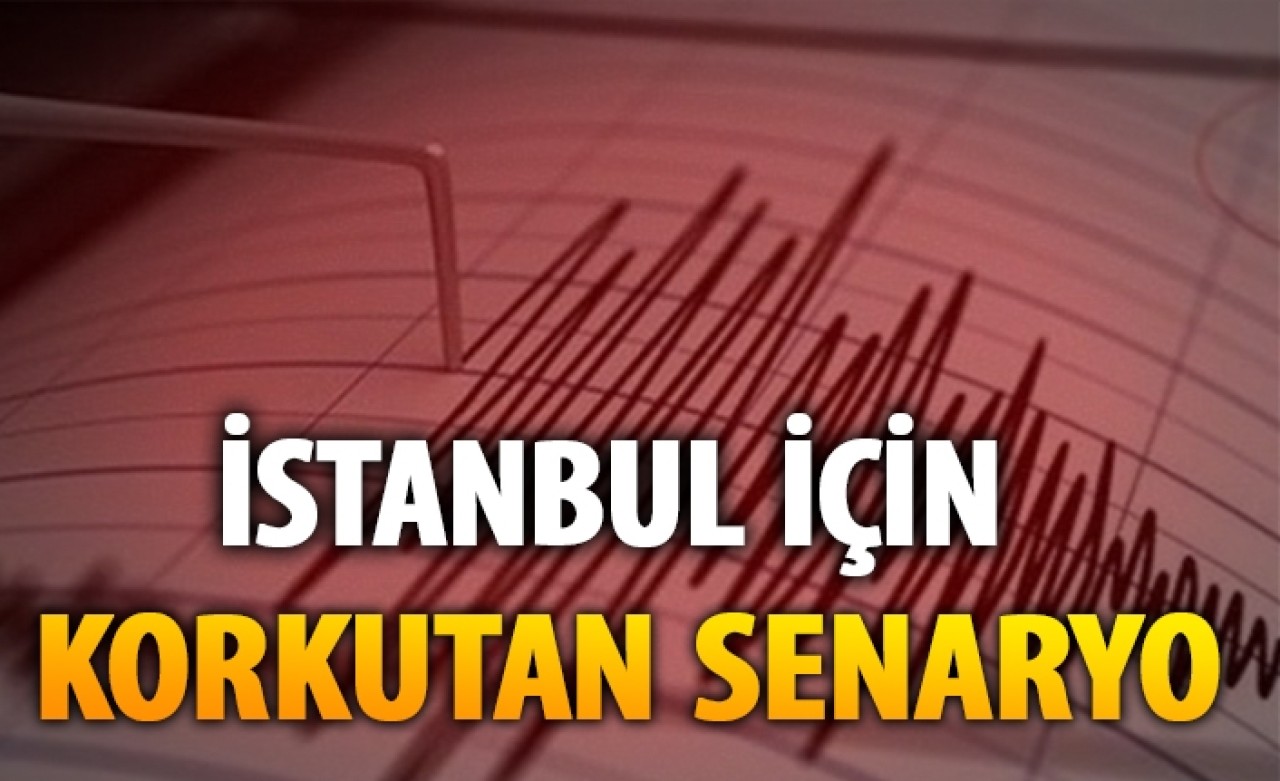 İstanbul için korkutan deprem senaryosu