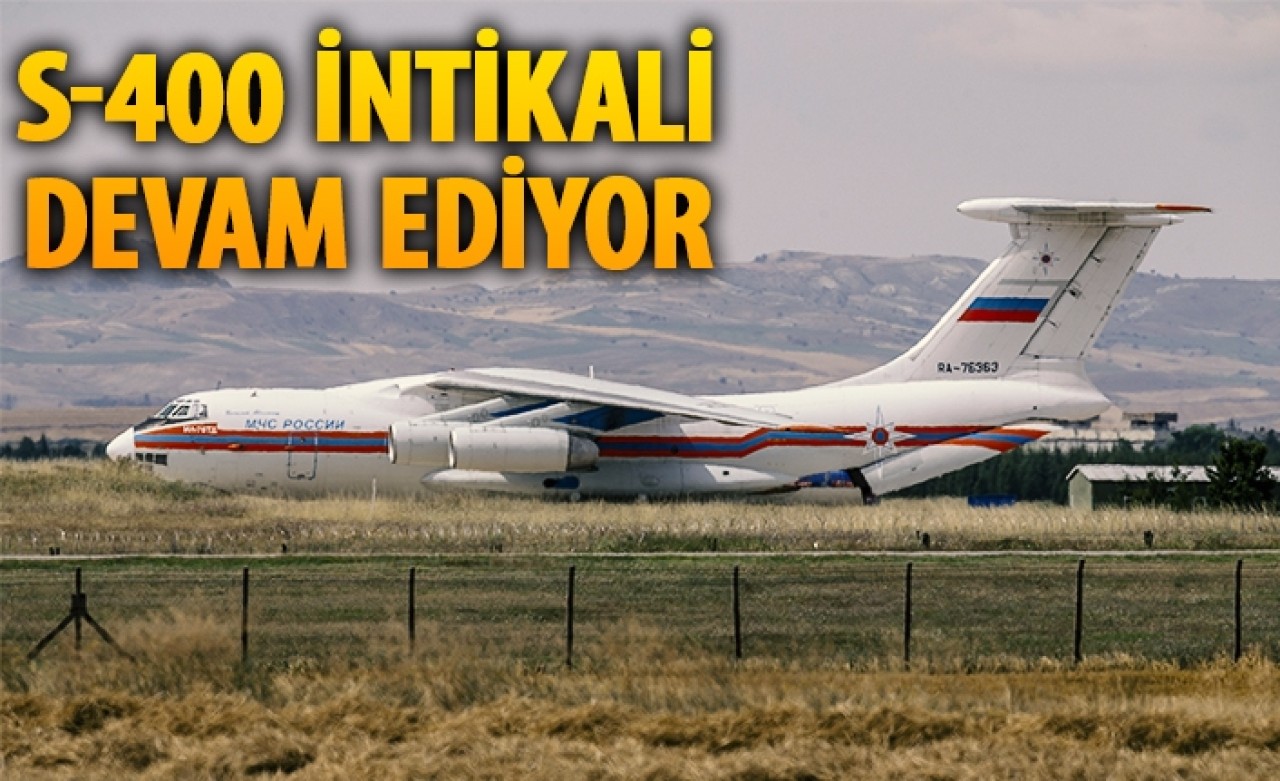 S-400'lerin intikali devam ediyor