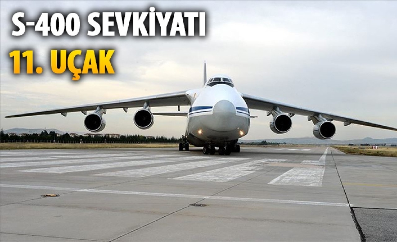 S-400 teslimatı kapsamında 11. uçak Mürted'e indi