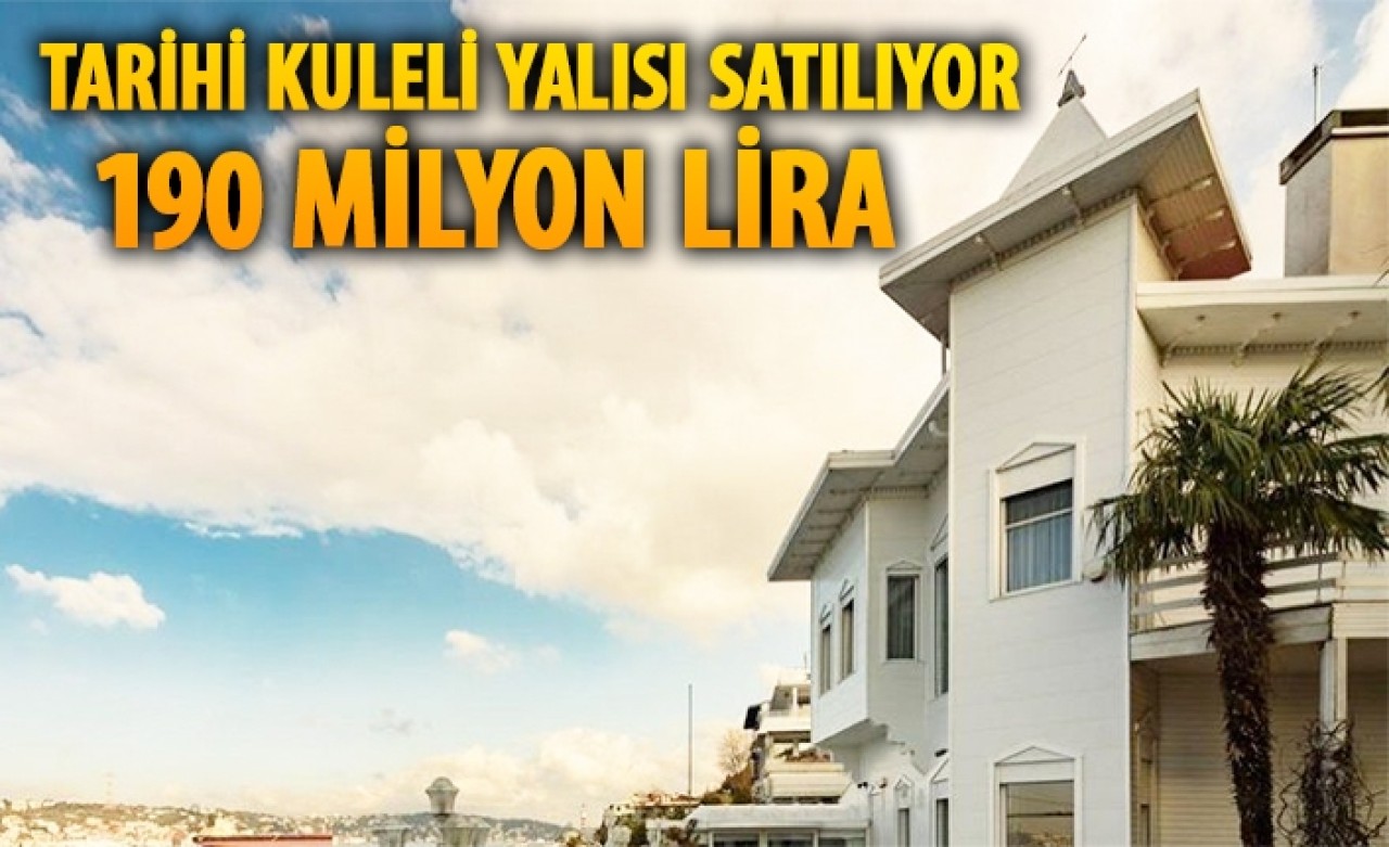 Tarihi Kuleli Yalısı 190 milyon liraya satışa çıkarıldı