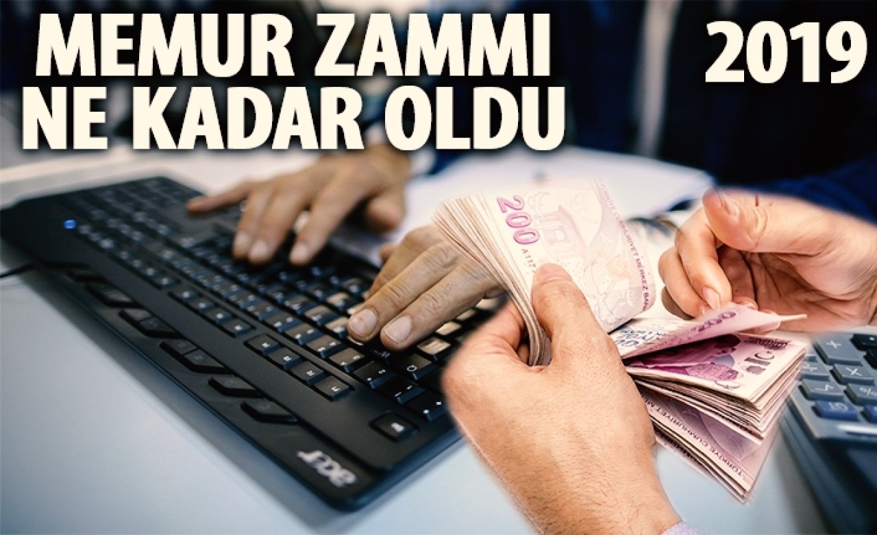 Memur zammı ne kadar oldu? İşte 2019 memur zam oranları