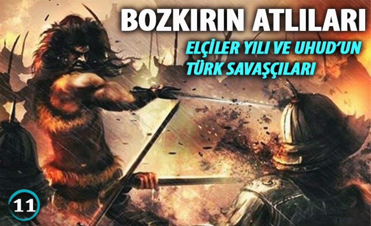 Elçiler Yılı ve Uhud'un Türk Savaşçıları