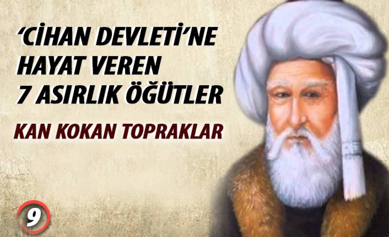 'Cihan devleti'ne Hayat Veren 7 Asırlık Öğütler