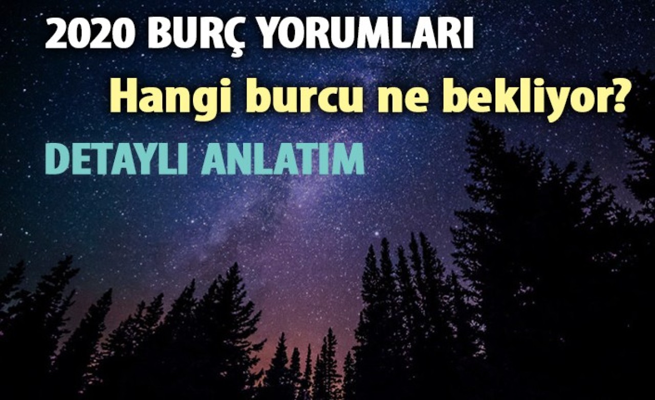 2020 Burç Yorumları | 2020 Burçları Ne Bekliyor?