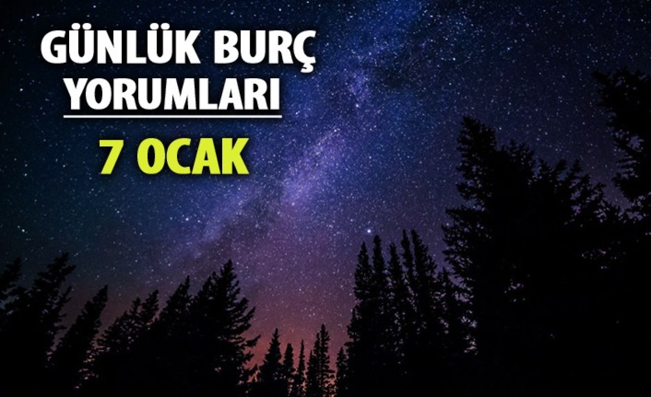 Günlük Burç Yorumları | 7 Ocak 2020 Salı Günlük Burç Yorumları