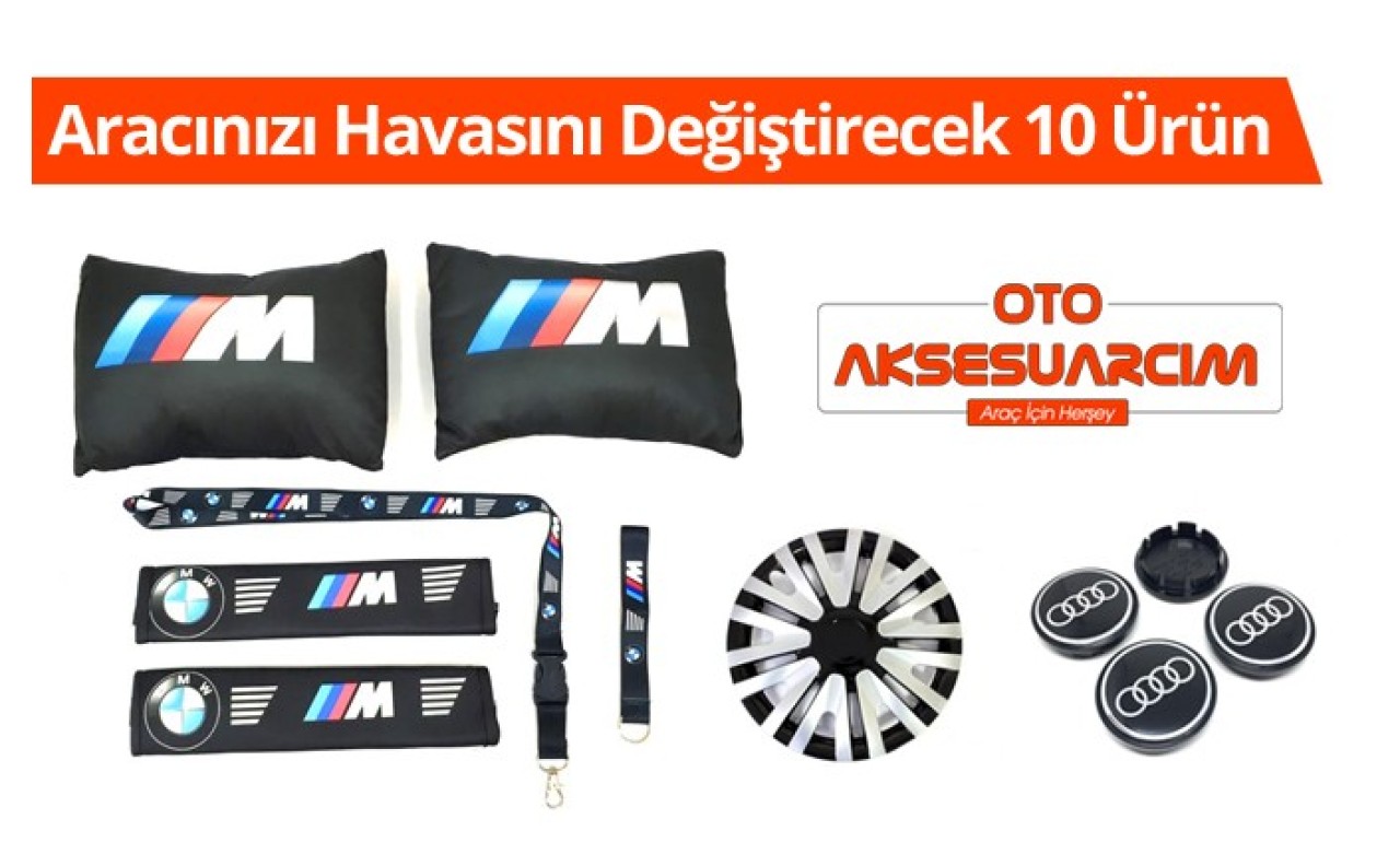 Aracınızın havasını değiştirecek 10 ürün