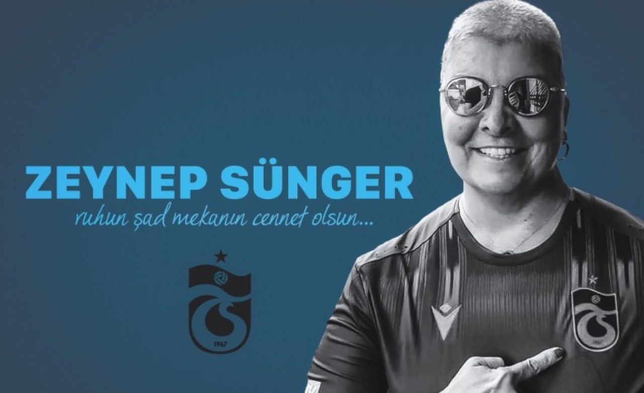 Trabzonspor Pazarlama Direktörü Zeynep Sünger hayatını kaybetti