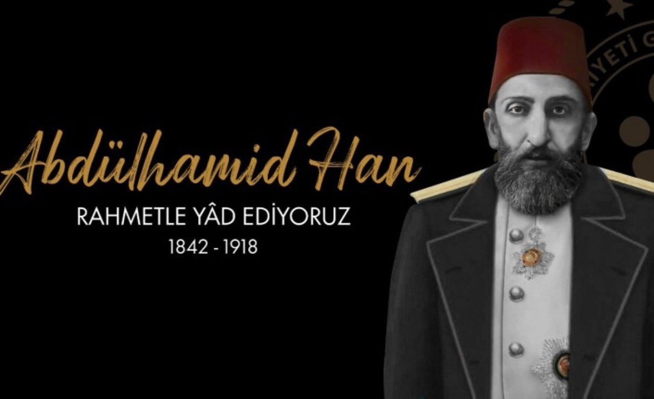 Sultan 2. Abdülhamid vefatının 103. yılında anılıyor