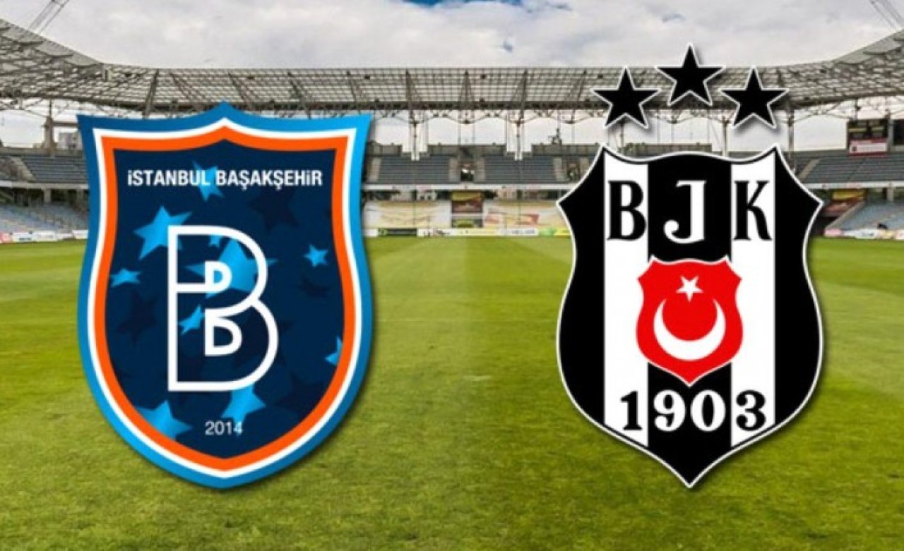 Başakşehir-Beşiktaş: İlk onbirler belli oldu