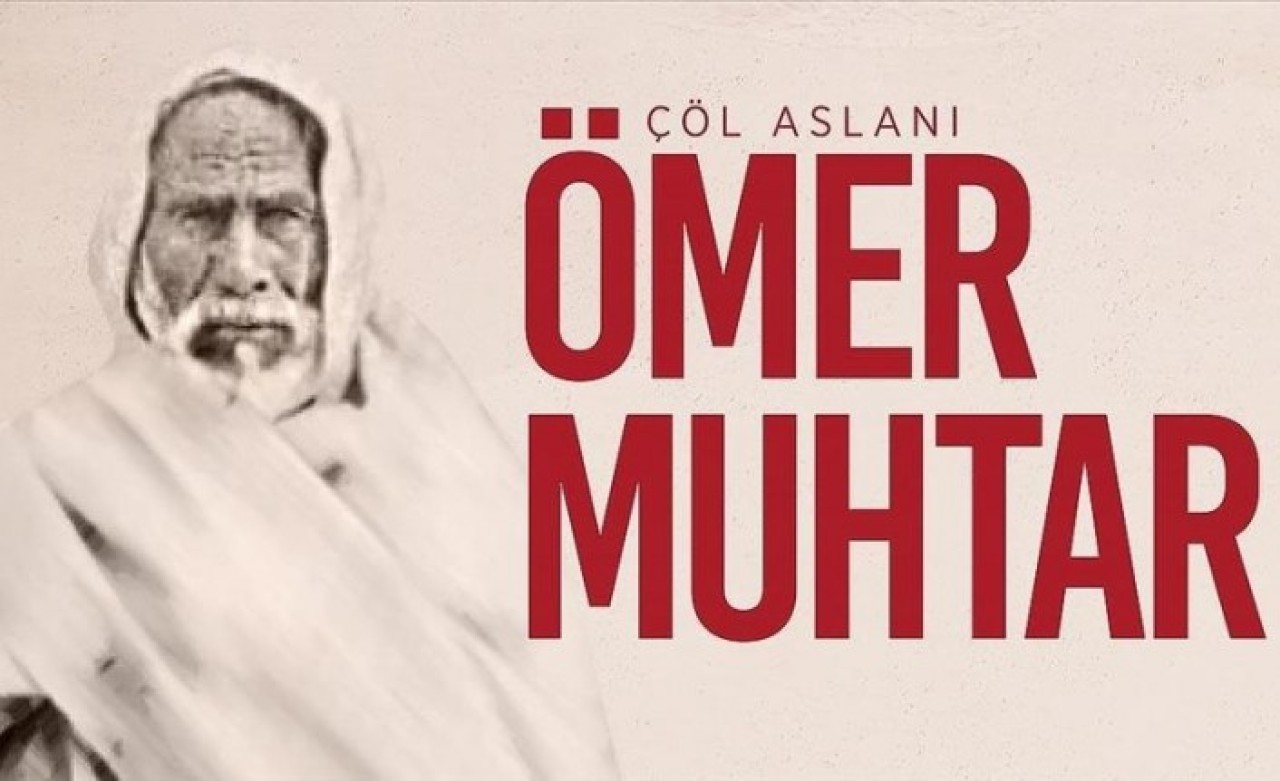 Çöl Aslanı Ömer Muhtar’ın vefatının üzerinden 91 yıl geçti
