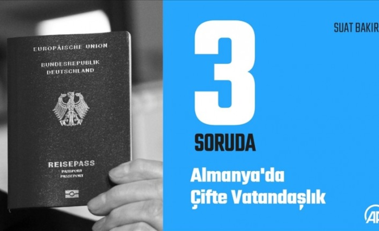 3 soruda Almanya'da çifte vatandaşlık