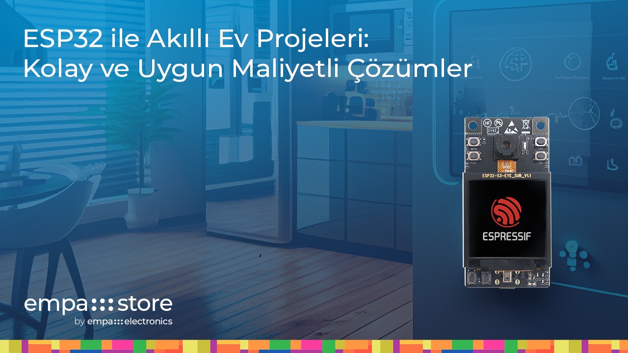 ESP32 ile Akıllı Ev Projeleri: Kolay ve Uygun Maliyetli Çözümler