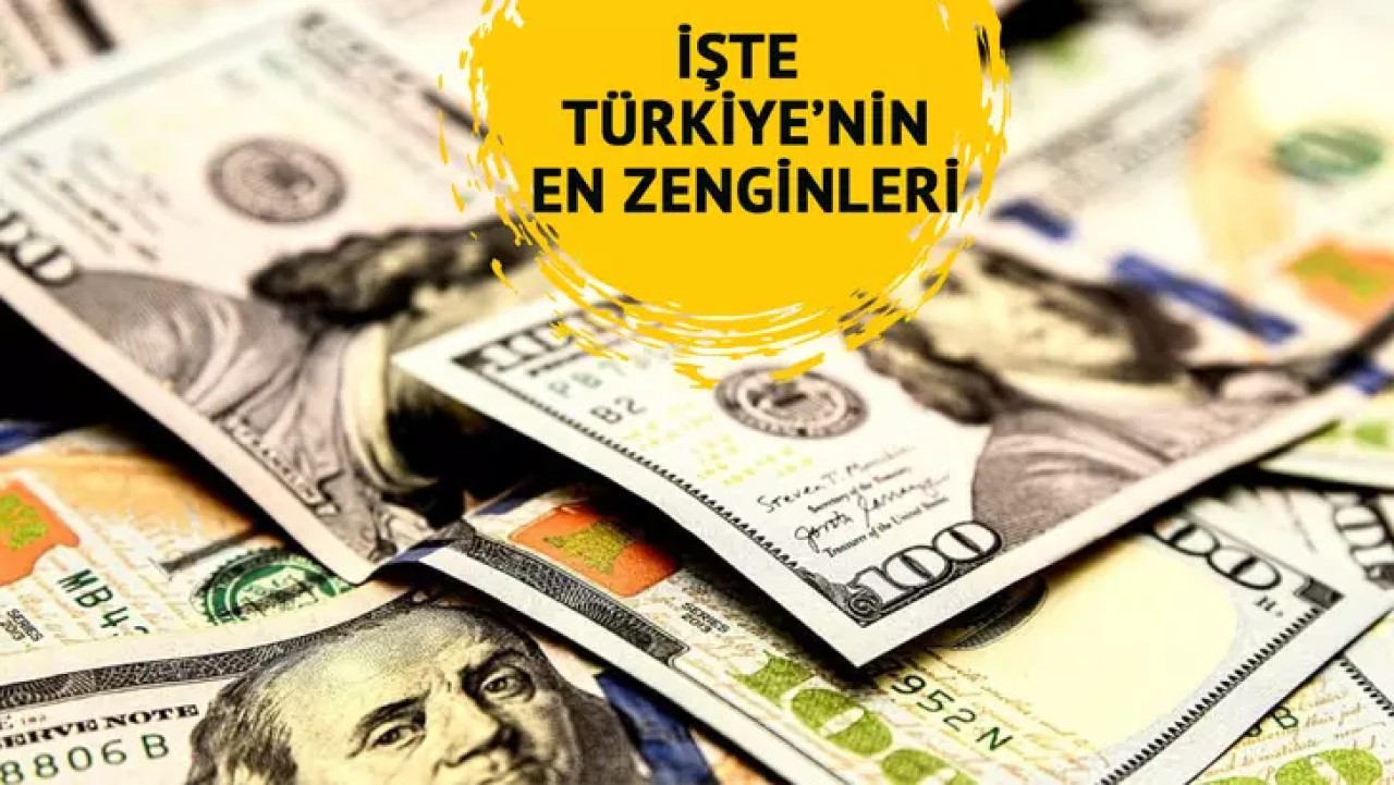 Türkiye'nin en zengin 10 ismi açıklandı! İşte listedeki isimler ve servetleri