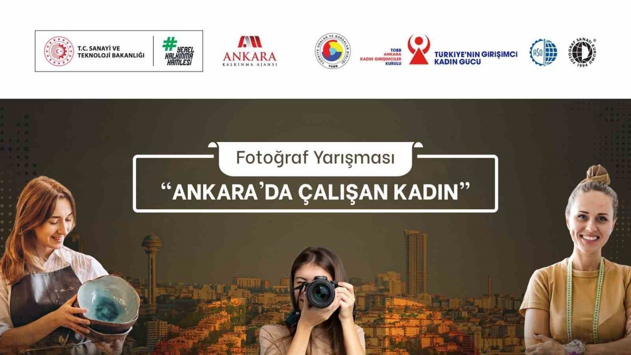 Ankara'da Çalışan Kadınlara Özel Fotoğraf Yarışması Başladı!
