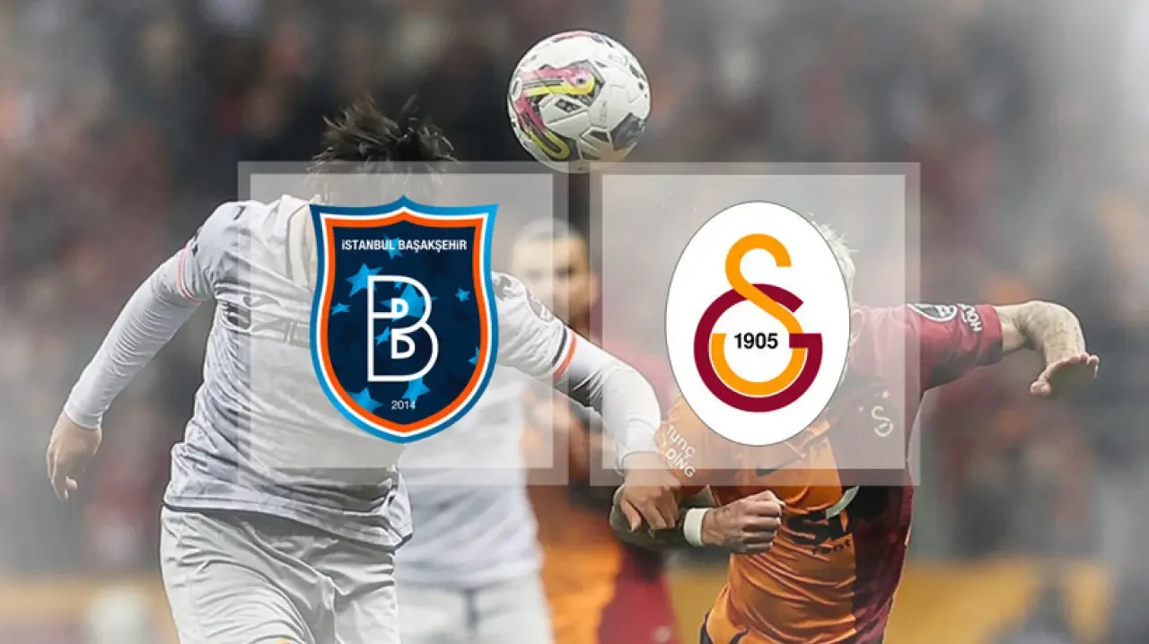 Başakşehir Galatasaray maçı ne zaman, saat kaçta ve hangi kanalda?
