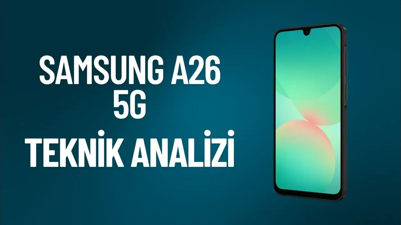 Samsung A26 5G Teknik Analizi
