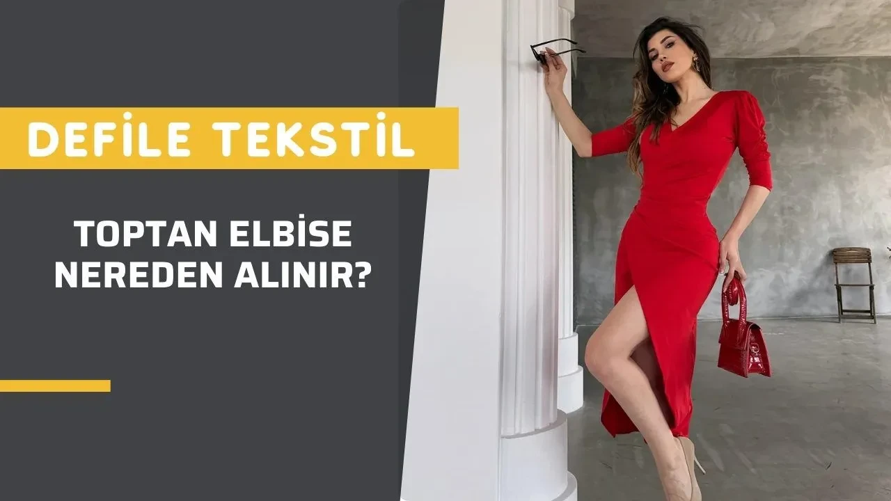 Toptan Elbise Nereden Alınır? Güvenilir Markalar