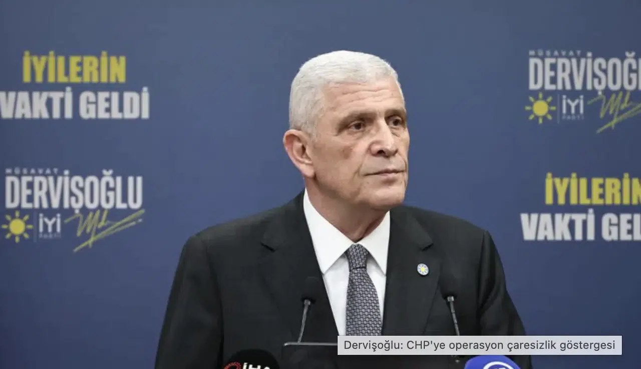 İYİ Parti lideri Dervişoğlu: "Türkiye'yi kayyımlar cumhuriyetine dönüştürmek istiyorlar"