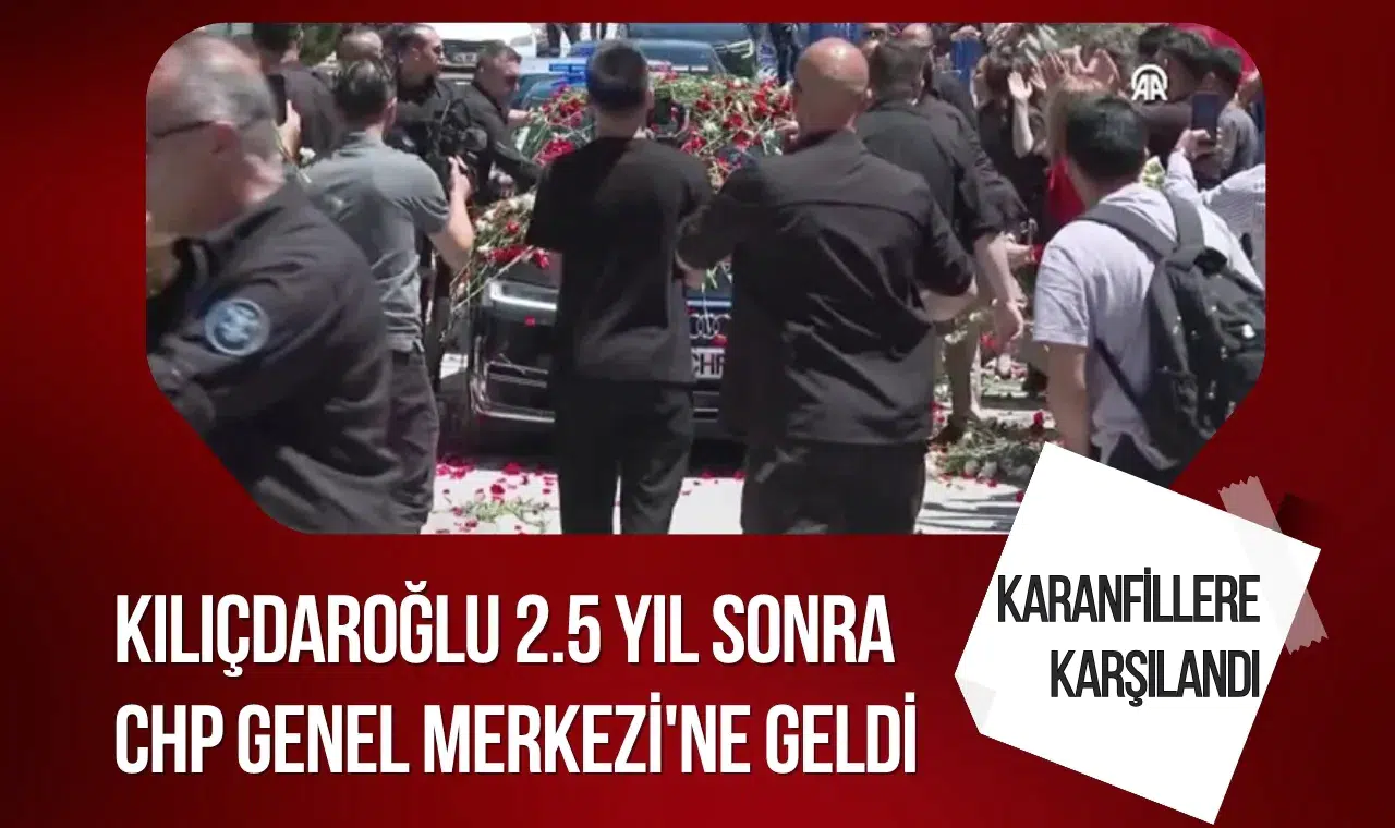 Kılıçdaroğlu 2.5 yıl sonra CHP Genel Merkezi'ne geldi karanfillerle karşılandı