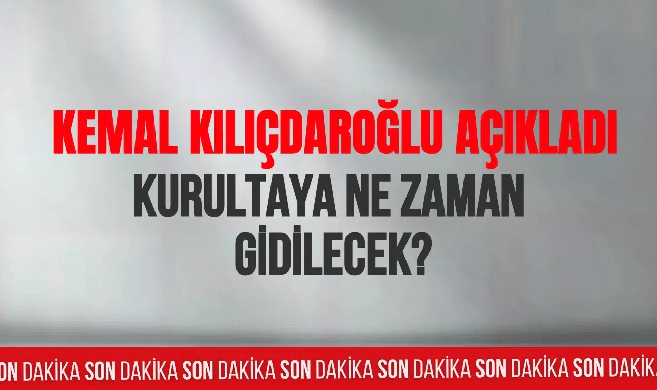 Kılıçdaroğlu kurultay için “en uygun zamanı” işaret etti