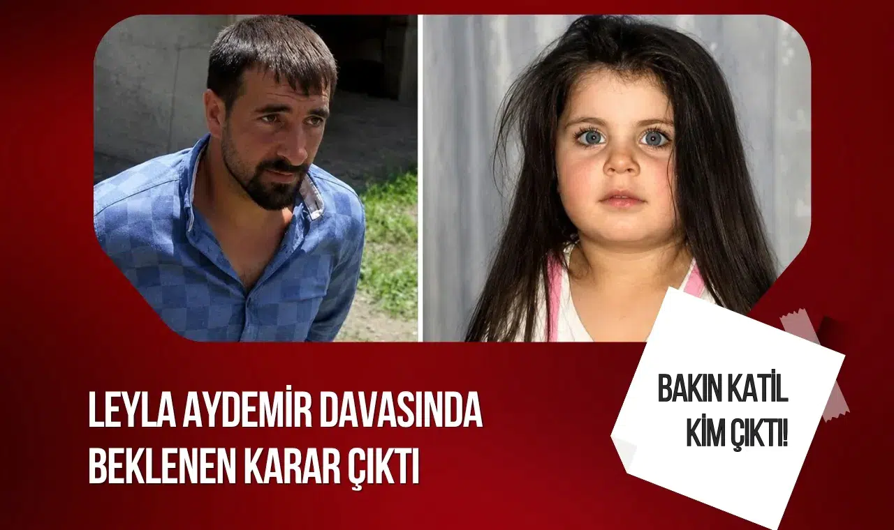 Leyla Aydemir davasında karar: Amca Yusuf Aydemir'e ağırlaştırılmış müebbet