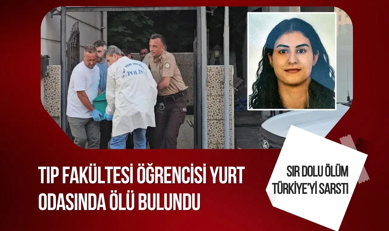 Tıp fakültesi öğrencisi yurt odasında ölü bulundu