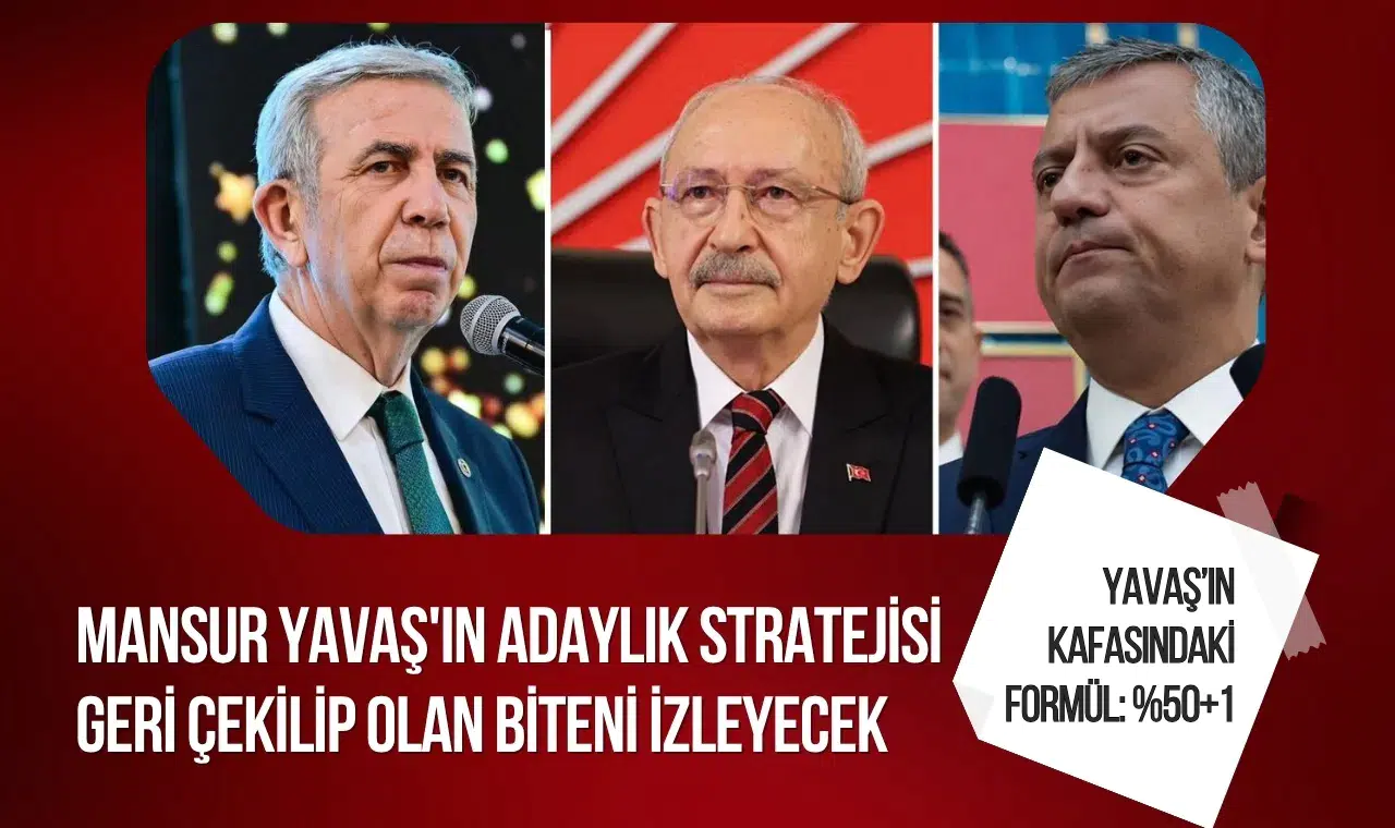 Mansur Yavaş'ın adaylık stratejisi: Geri çekilip ortak adayı mı destekleyecek?