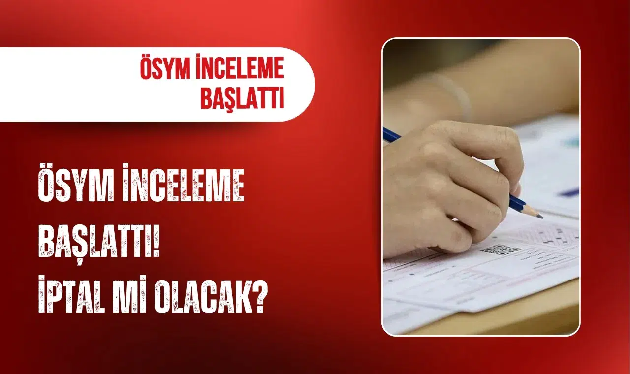 YKS'de hatalı sorular var iddiası! ÖSYM inceleme başlattı: İptal mi olacak?