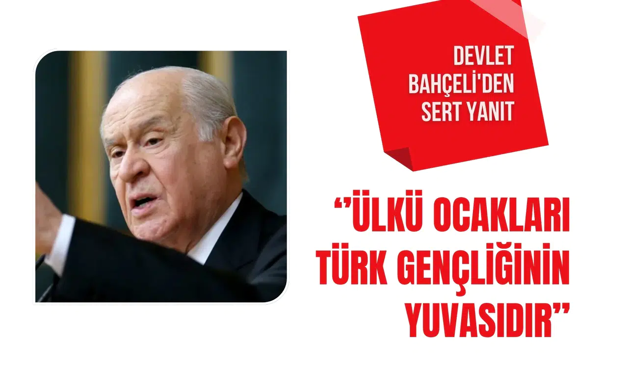 Bahçeli'den AP raporuna sert tepki: Ülkü Ocakları Türk gençliğinin yuvasıdır