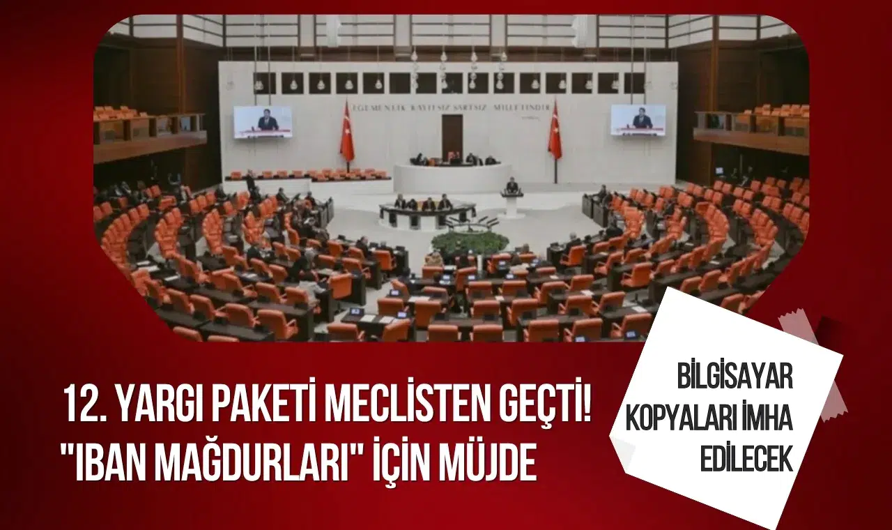 12. Yargı Paketi komisyondan geçti: IBAN düzenlemesi yapıldı