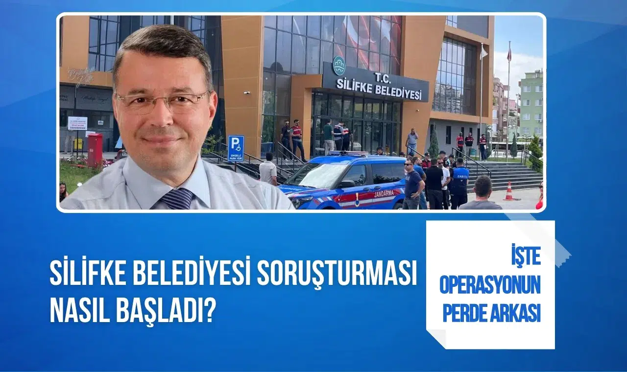 Silifke Belediyesi operasyonunun perde arkası ortaya çıktı