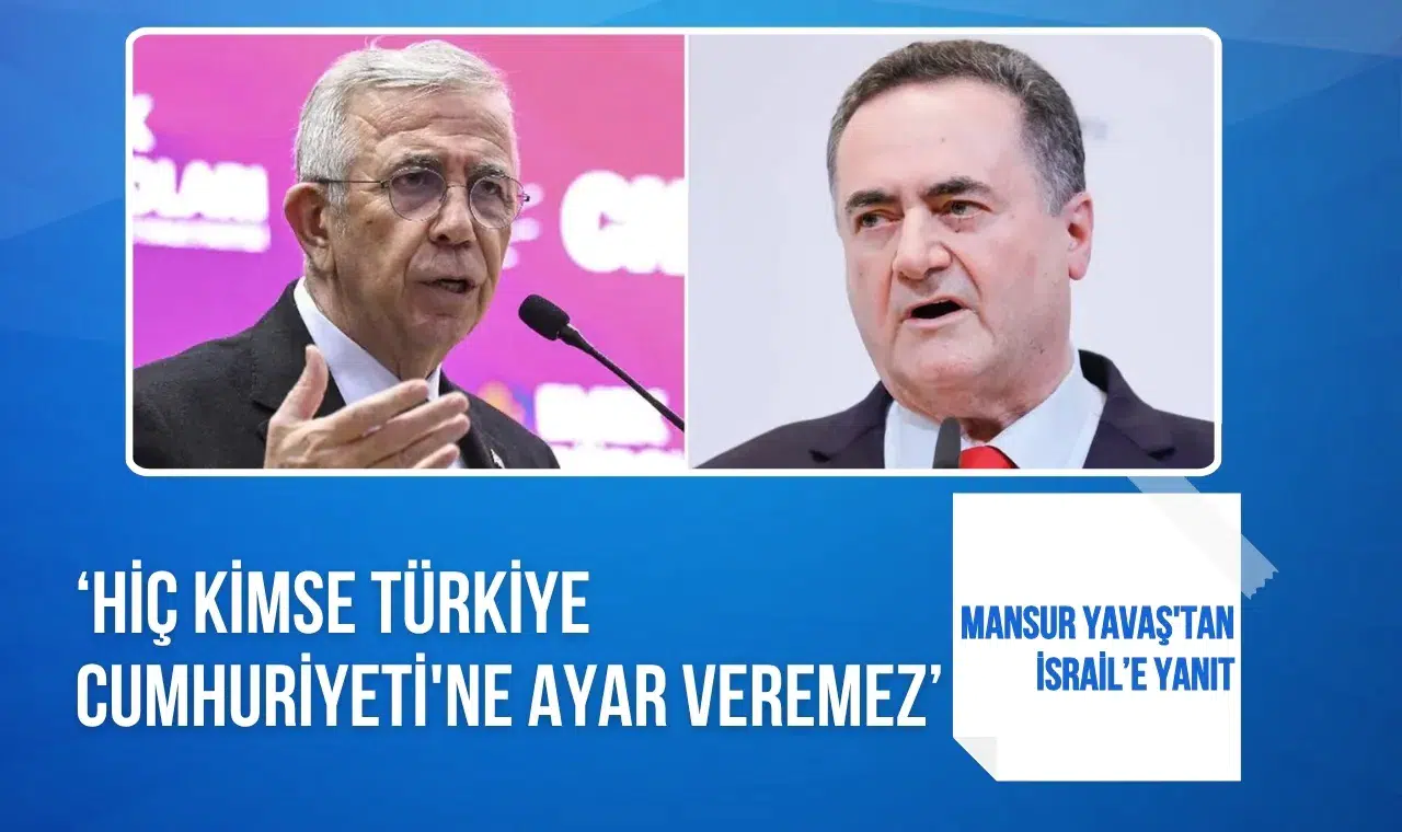 Mansur Yavaş'tan İsrailli bakana sert yanıt: "Hiç kimse Türkiye'ye parmak sallayamaz"