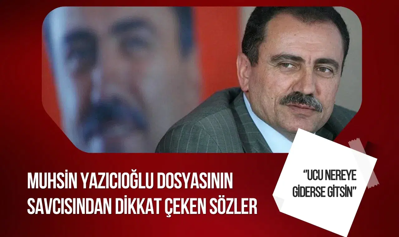 Muhsin Yazıcıoğlu dosyasında yeni dönem! 190 klasörlük soruşturma Ankara’ya taşındı