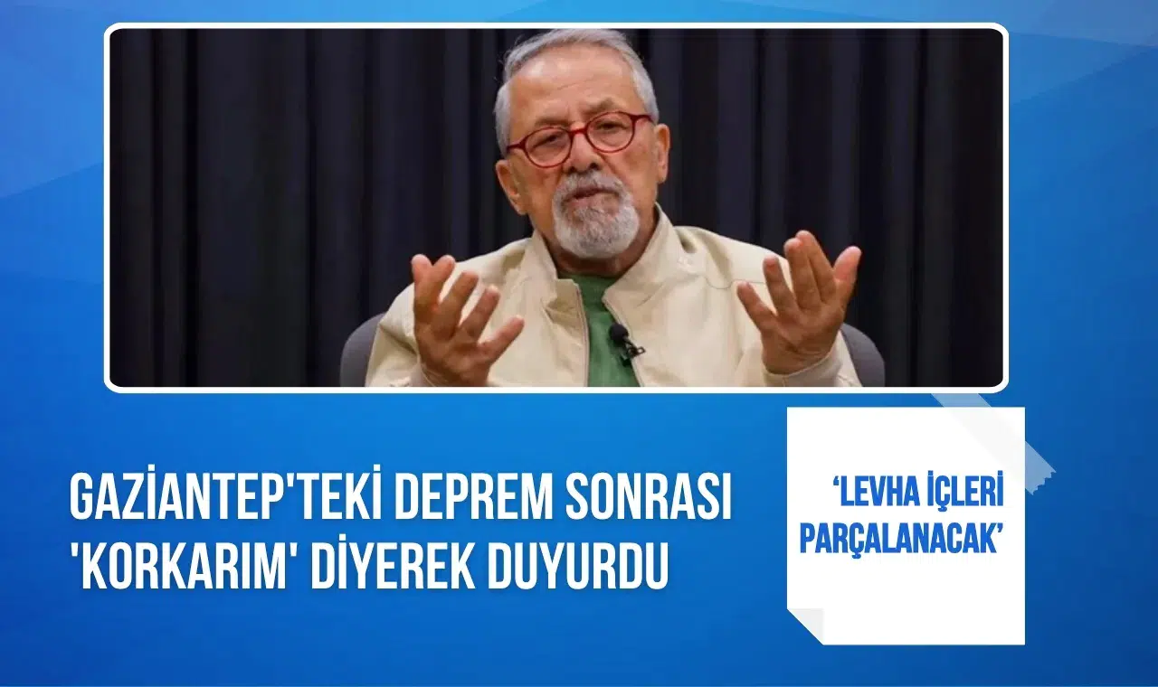Naci Görür'den Gaziantep depremi sonrası dikkat çeken uyarı