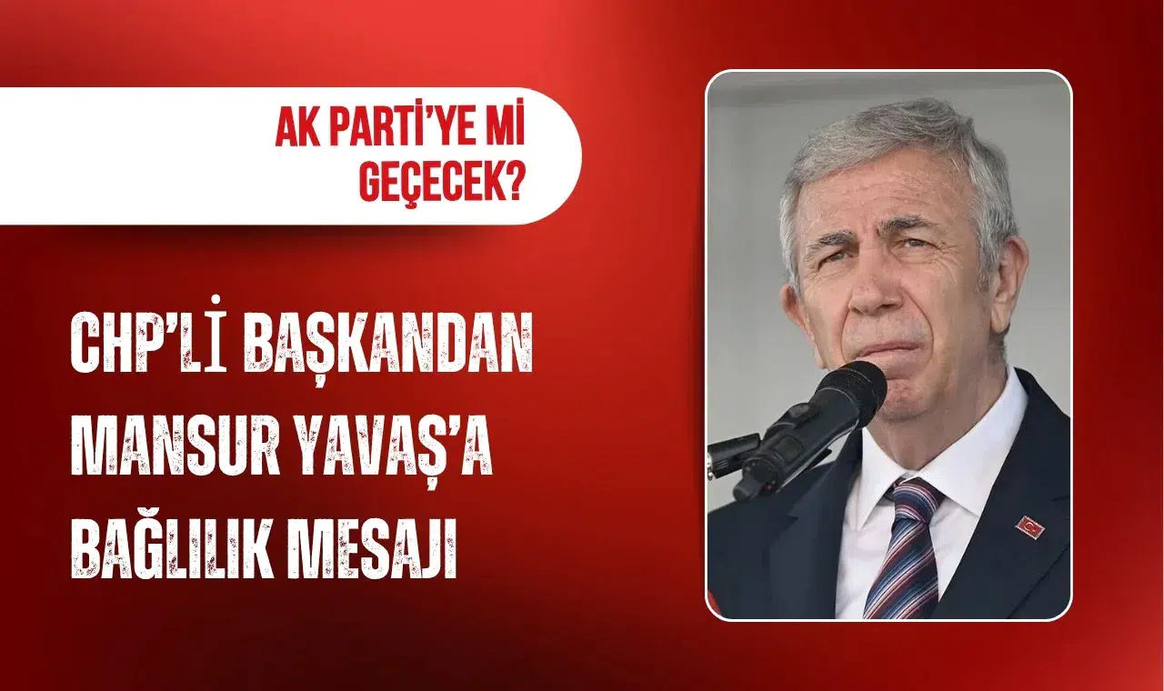CHP'li başkandan AK Parti iddialarına yanıt: Mansur Yavaş'ın yanındayım