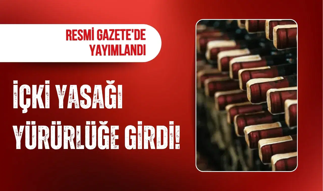 İçki yasağı yürürlüğe girdi! Resmi Gazete'de yayımlandı