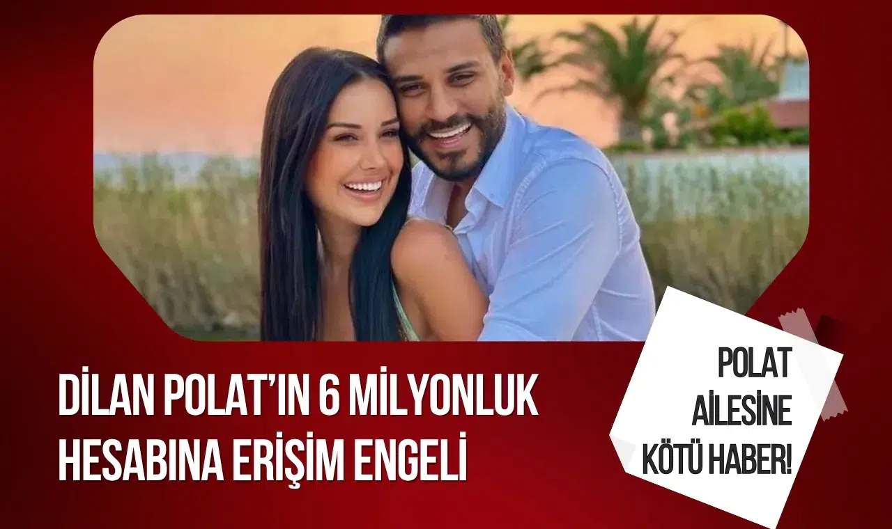 Dilan Polat’ın Instagram hesabına erişim engeli kararı