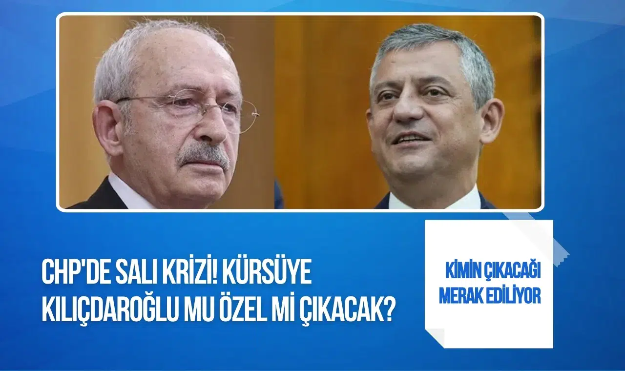 CHP'de grup toplantısı belirsizliği: Kürsüye Kılıçdaroğlu mu Özel mi çıkacak?