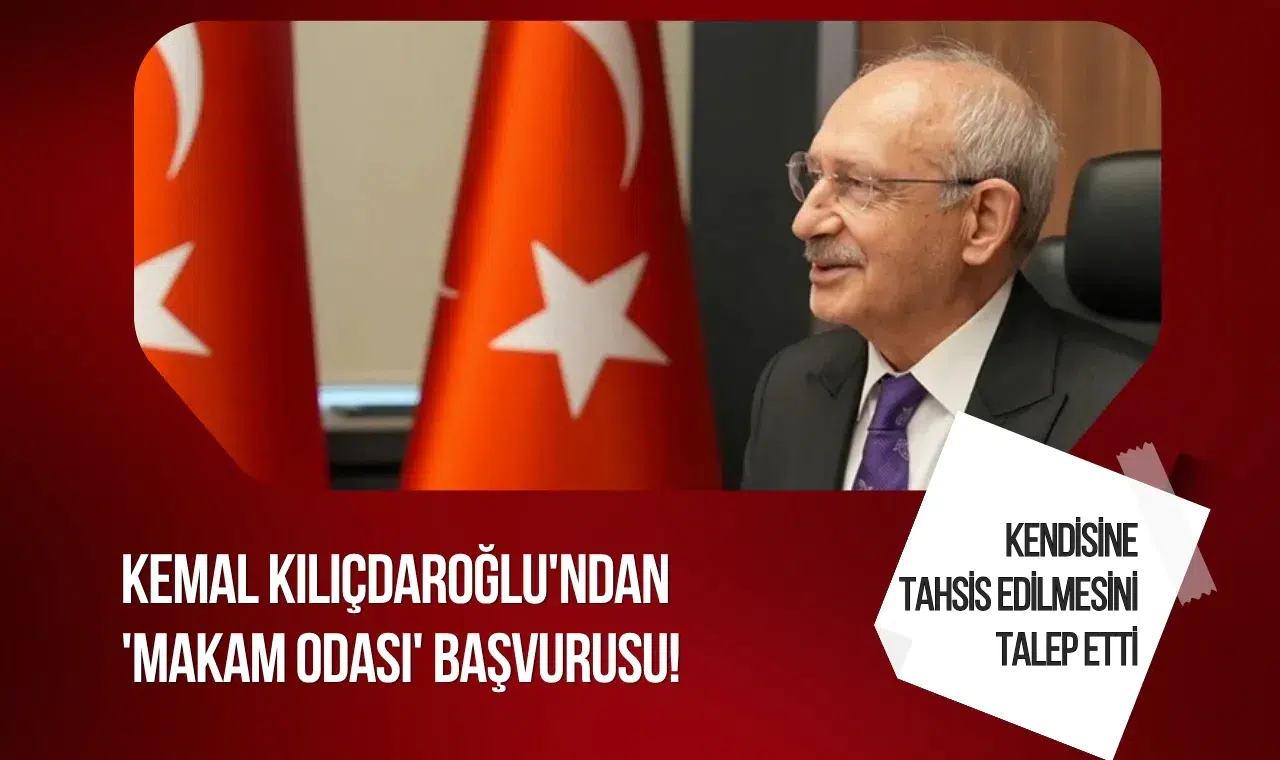 Kılıçdaroğlu'ndan genel merkezde makam odası talebi