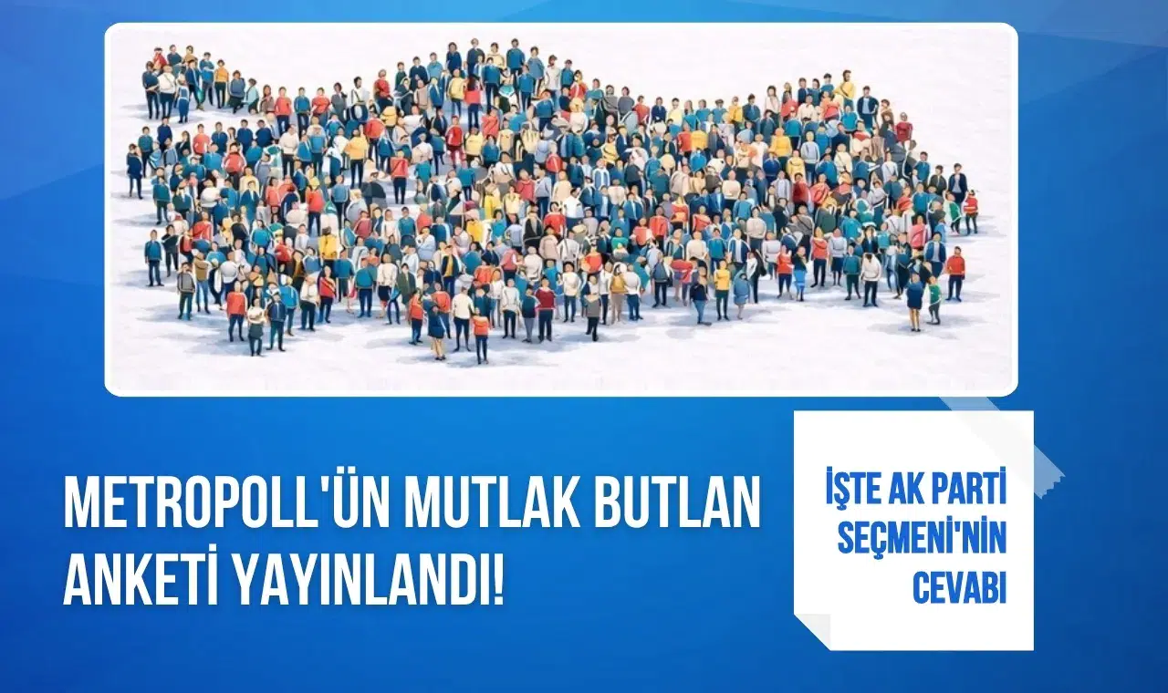 MetroPOLL'ün "mutlak butlan" anketi ilk kez yayımlandı: Sonuçlar dikkat çekti