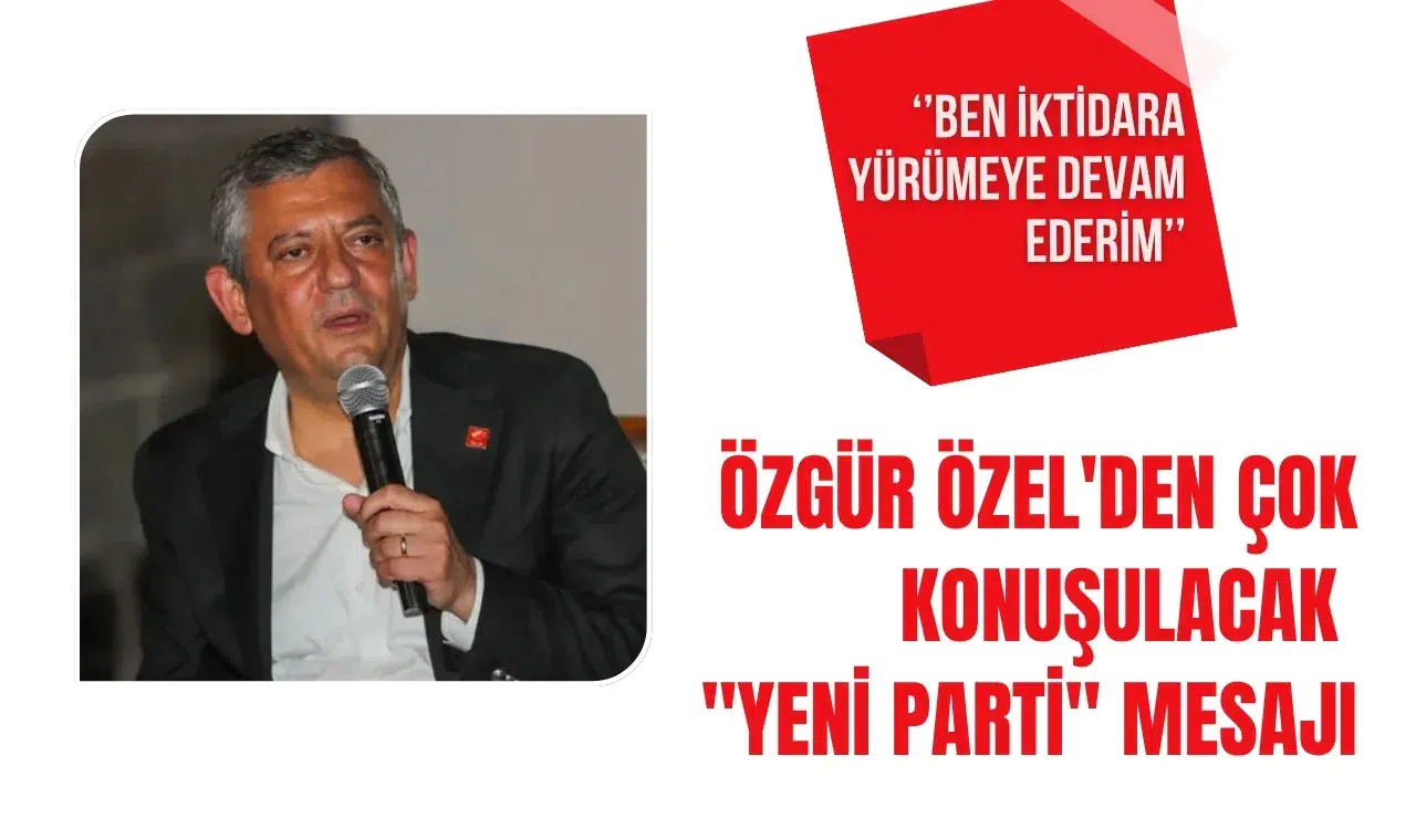 Özgür Özel'den çok konuşulacak "yeni parti" mesajı