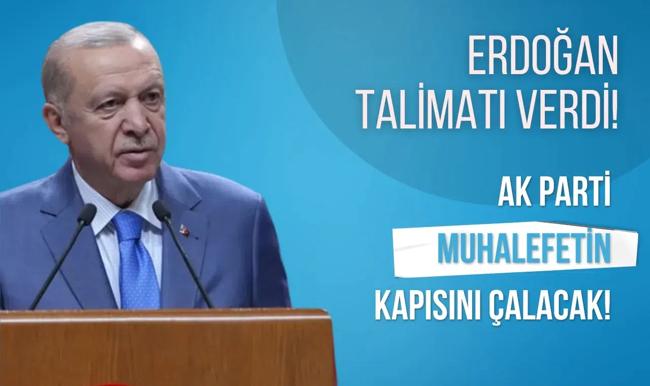 Erdoğan talimatı verdi, AK Parti muhalefetin kapısını çalacak!
