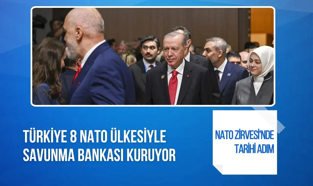 NATO'da tarihi adım! Türkiye 8 ülkeyle savunma bankası kuruyor