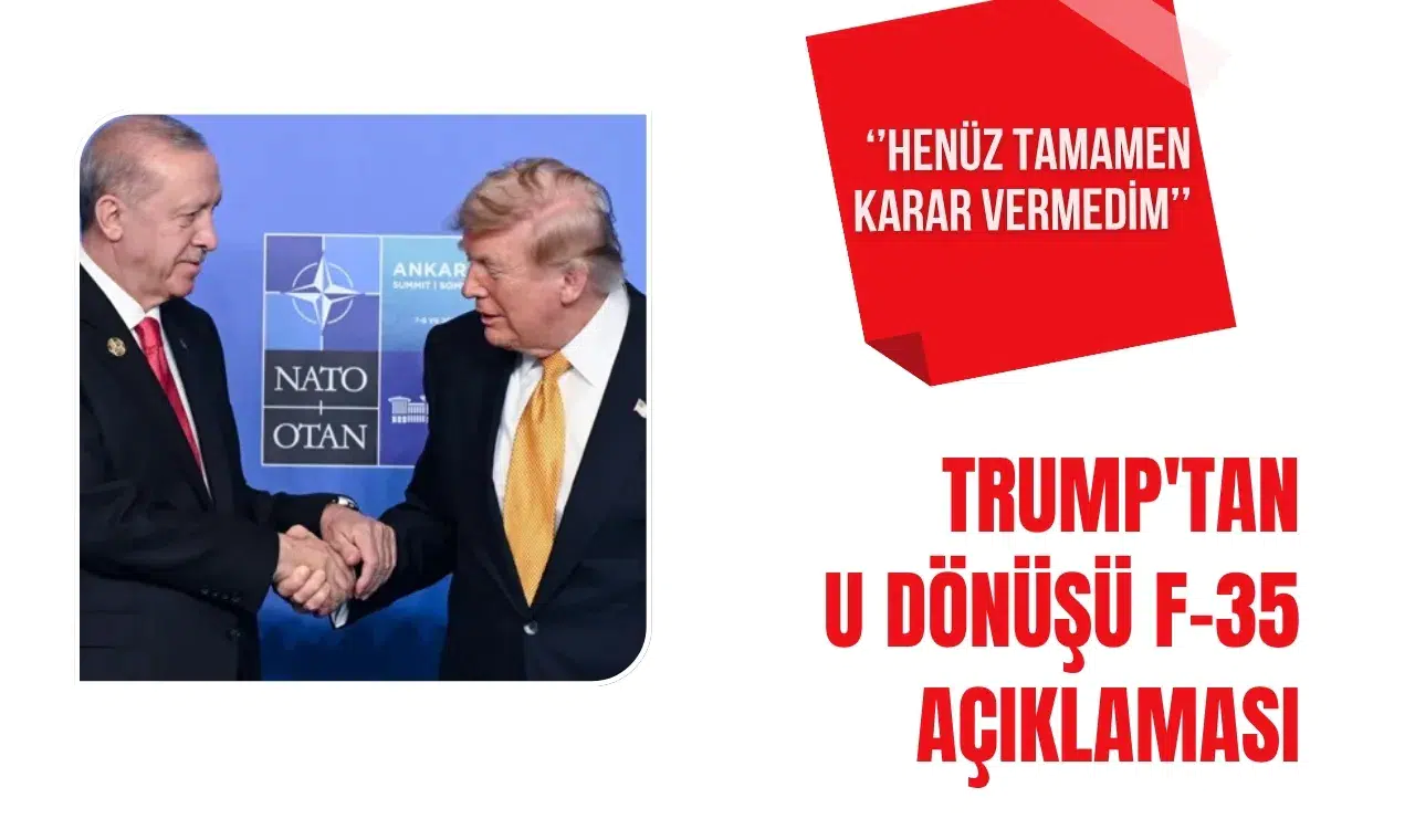Trump'tan F-35 açıklaması: "Henüz tamamen karar vermedim"