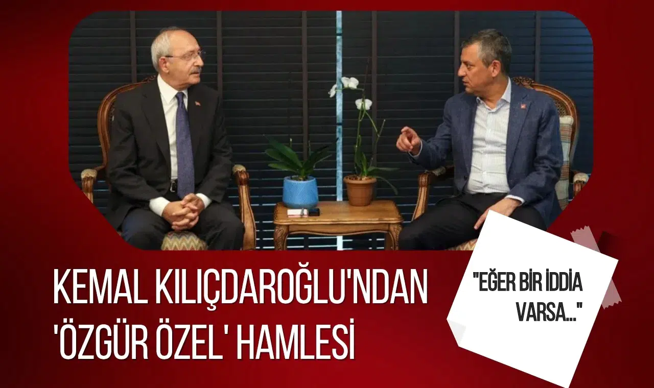 Kemal Kılıçdaroğlu'ndan 'Özgür Özel' hamlesi