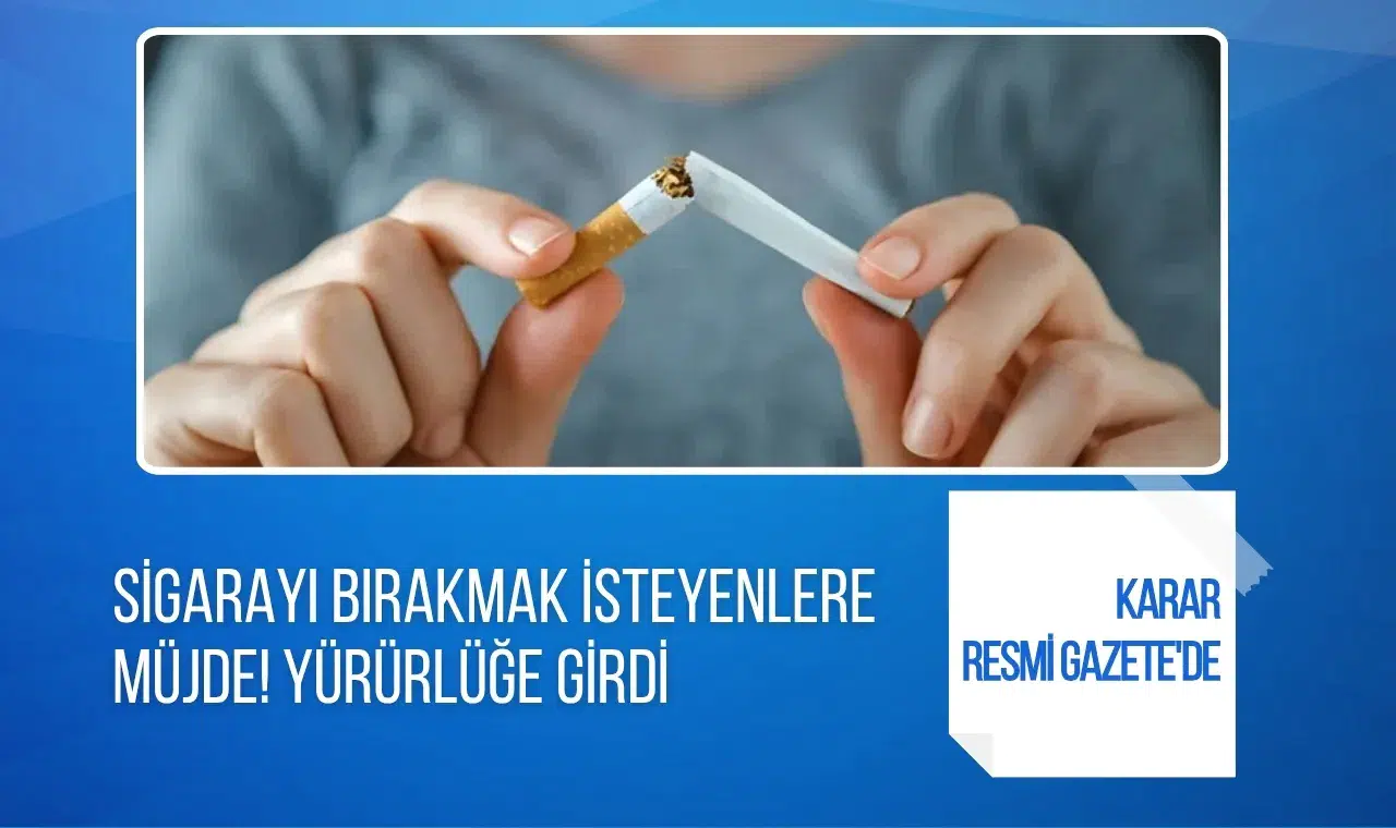 Resmi Gazete'de yayımlandı: Sigarayı bırakmak isteyenlere ücretsiz ilaç desteği